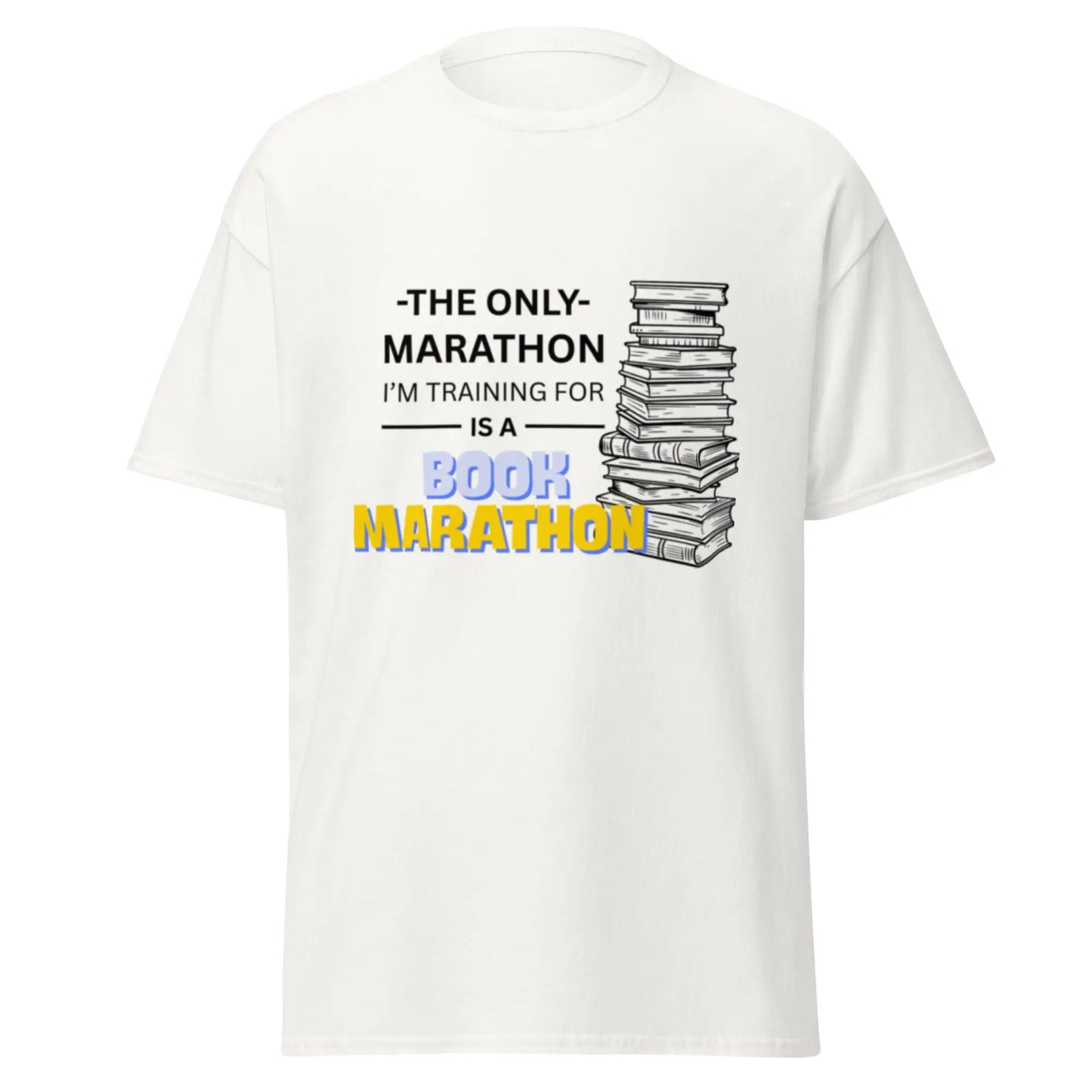 The Only Marathon I'm Training For Is A Book Marathon Unisex classic tee - TBRaring