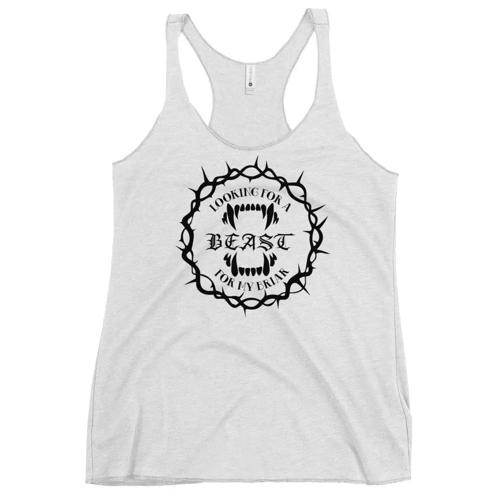 "Looking for a Beast for my Briar" Women's Racerback Tank top bookish goods - TBRaring