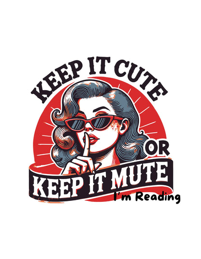 Keep it Cute or Keep it Mute I'm Reading Tumbler with a handle - TBRaring