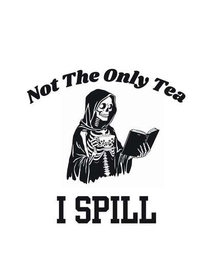 Bookish Goods "Not The Only Tea I Spill" Women's Relaxed T-Shirt - TBRaring