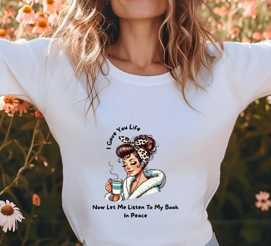 "I Gave You Life Now Let me Listen to my Book in Peace" Short - Sleeve Unisex Bookishly T-Shirt - TBRaring