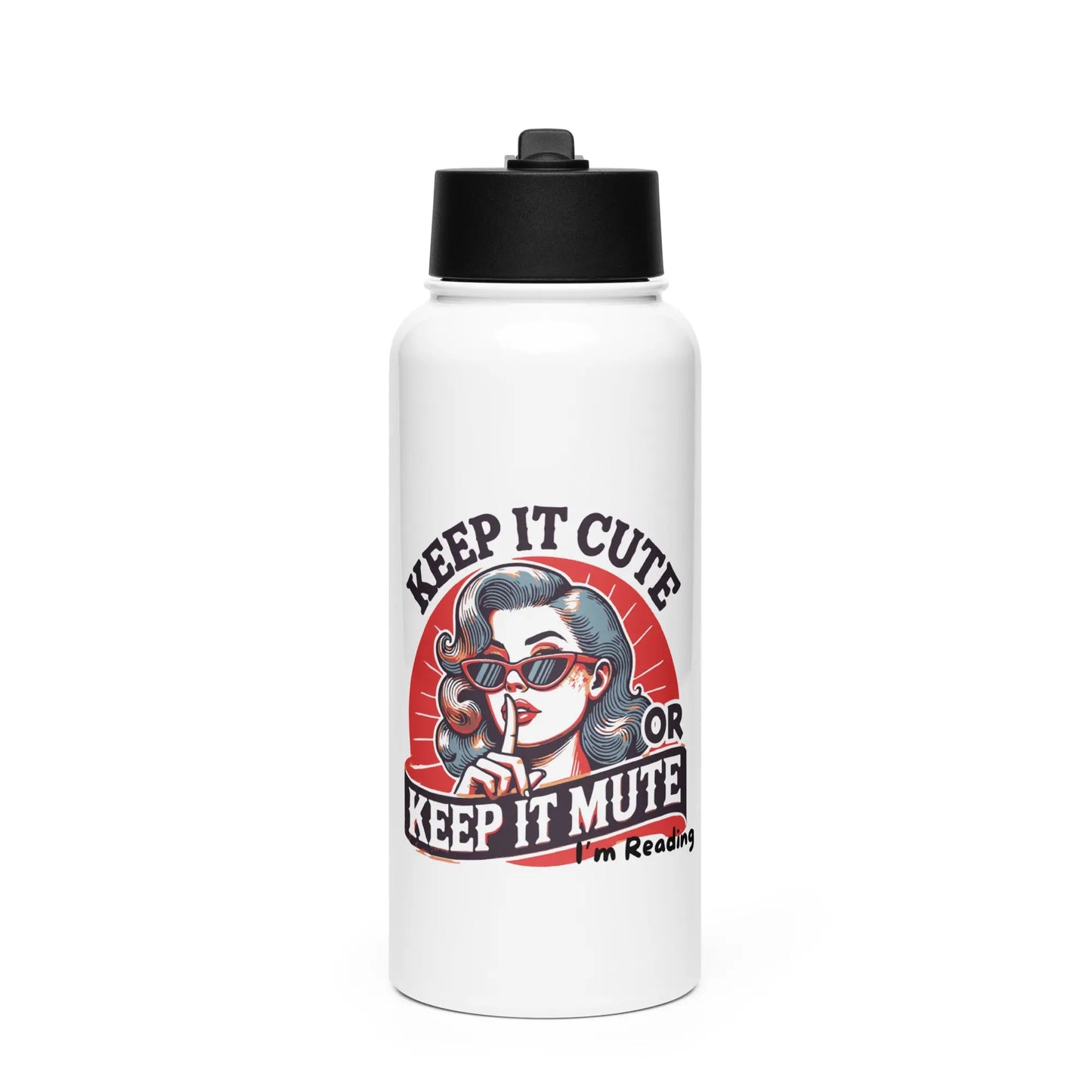"Keep it Cute or Keep it Mute I'm Reading" Stainless steel water bottle with a straw lid Bookish Merch - TBRaring