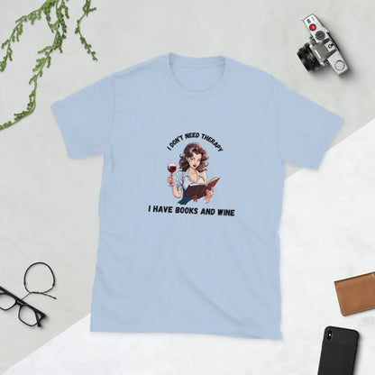 Bookish Shop "I Don't Need Therapy I Have Books and Wine" Short - Sleeve Unisex T-Shirt - TBRaring