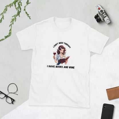 Bookish Shop "I Don't Need Therapy I Have Books and Wine" Short - Sleeve Unisex T-Shirt - TBRaring