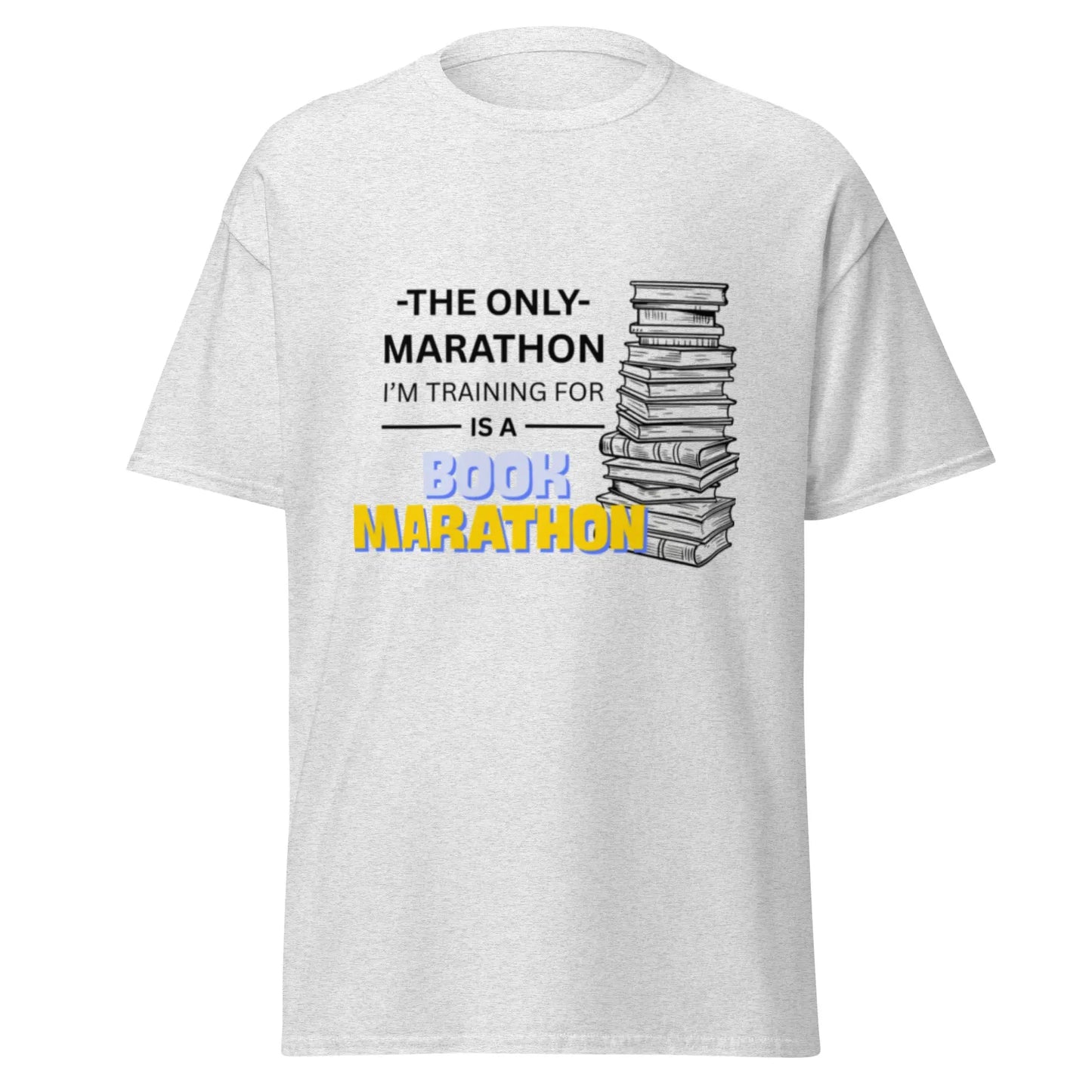 The Only Marathon I'm Training For Is A Book Marathon Unisex classic tee - TBRaring