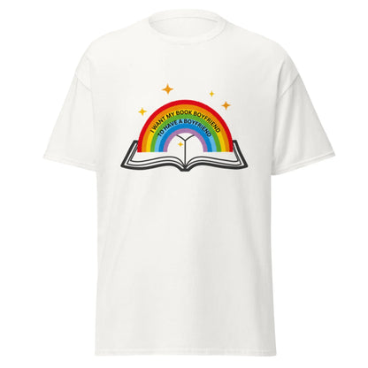 I Want My Book Boyfriend To Have a Boyfriend t-shirt - TBRaring