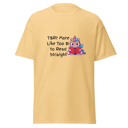 TBR. More Like I'm Too Bi To Read Straight Unisex classic tee - TBRaring