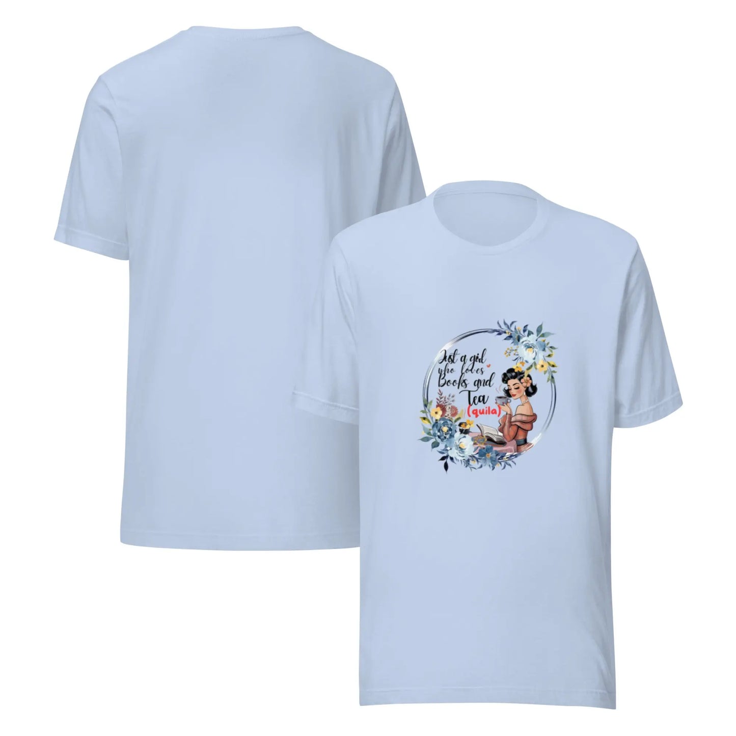 "Just a Girl who Loves Books and Tea - quila" Unisex t-shirt bookish merch - TBRaring