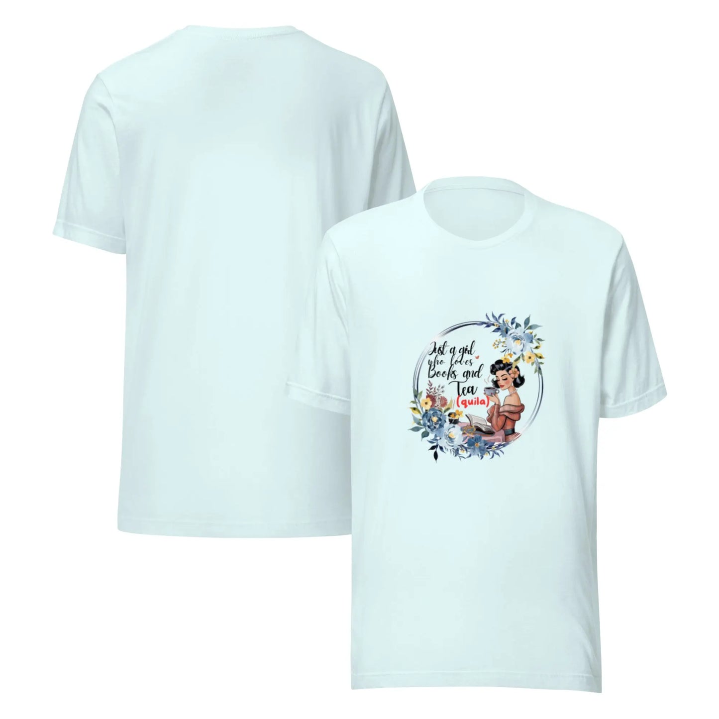 "Just a Girl who Loves Books and Tea - quila" Unisex t-shirt bookish merch - TBRaring