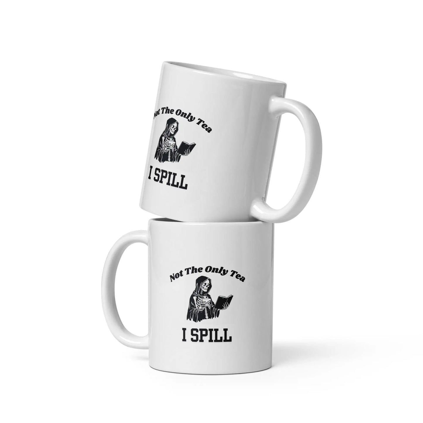 Not the Only Tea I Spill White glossy mug - TBRaring