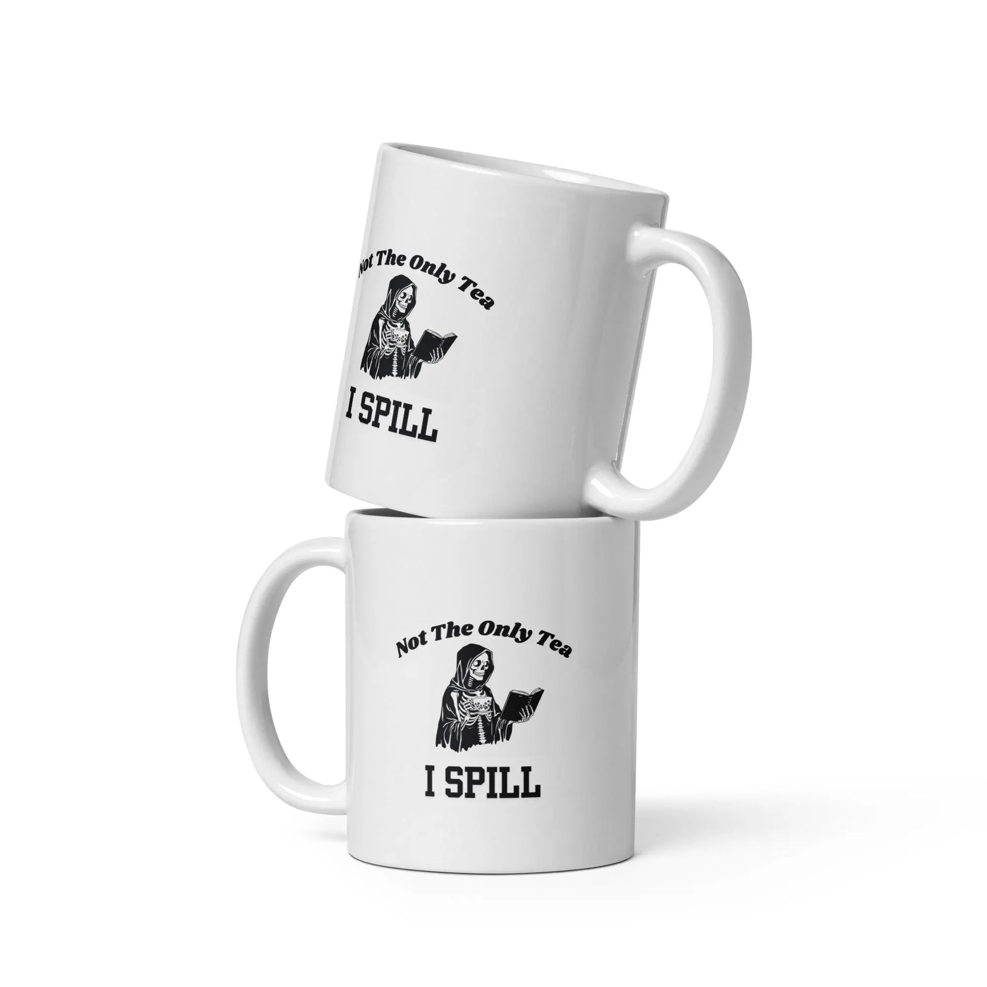 Not the Only Tea I Spill White glossy mug - TBRaring