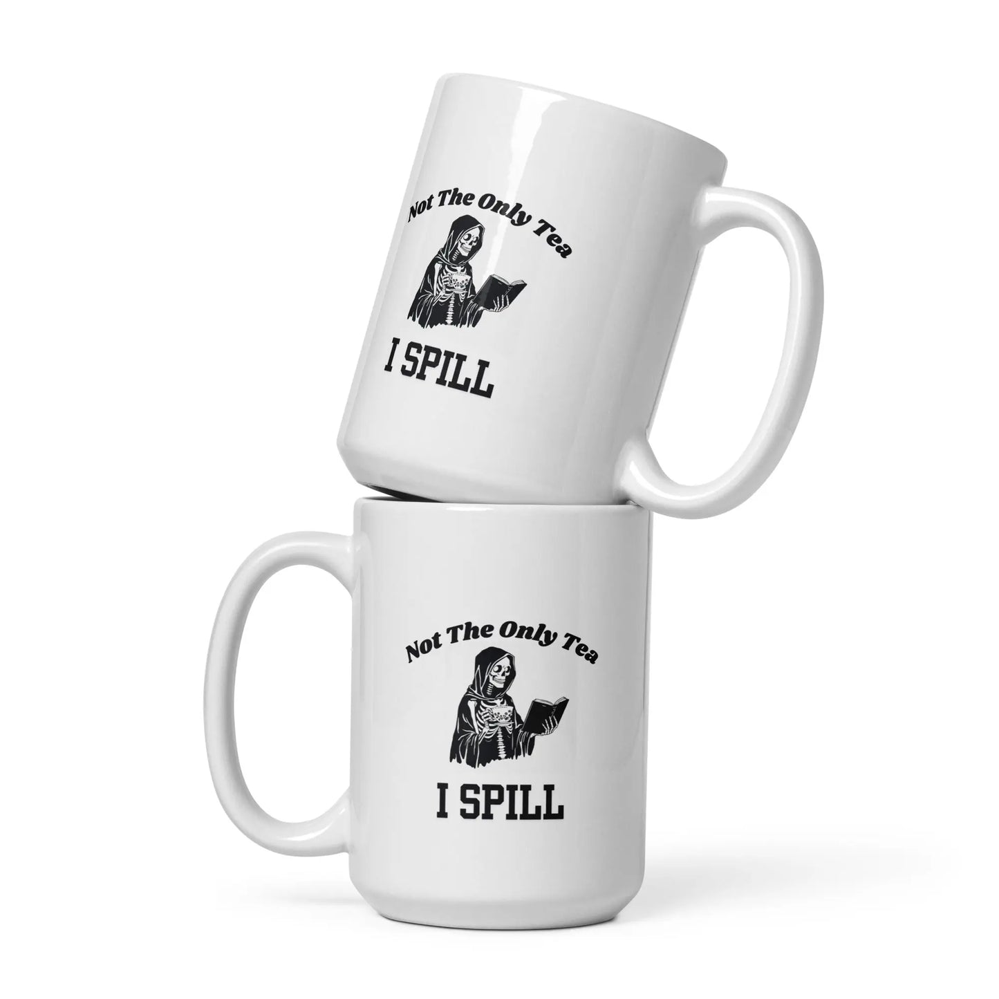 Not the Only Tea I Spill White glossy mug - TBRaring
