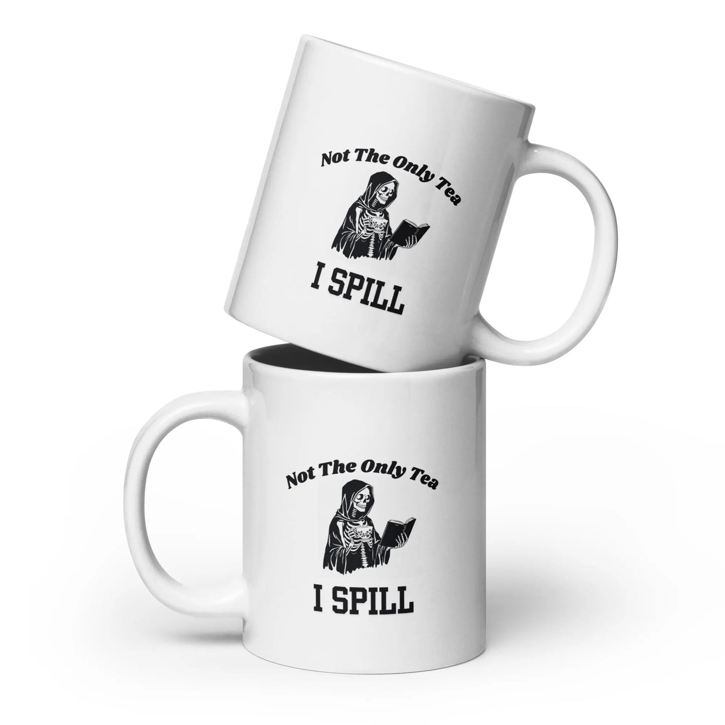 Not the Only Tea I Spill White glossy mug - TBRaring