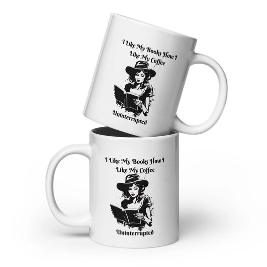 I Like my Books How I Like my Coffee Uninterrupted White glossy mug - TBRaring