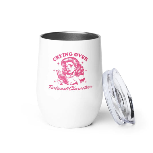 Crying Over Fictional Characters Wine tumbler - TBRaring
