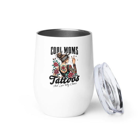 Cool Moms Have Tattoos and Love Why Choose Wine tumbler - TBRaring