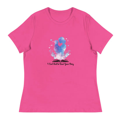 "I Can't Wait to Read Your Story" Women's Relaxed Bookishly T-Shirt - TBRaring