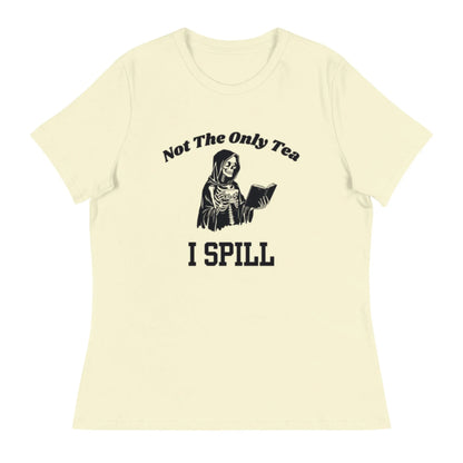 Bookish Goods "Not The Only Tea I Spill" Women's Relaxed T-Shirt - TBRaring