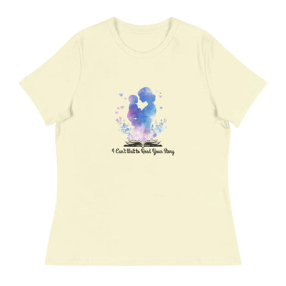 "I Can't Wait to Read Your Story" Women's Relaxed Bookishly T-Shirt - TBRaring