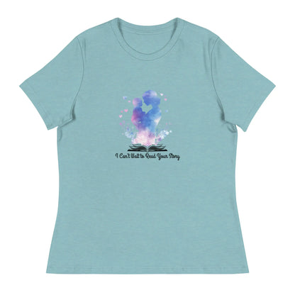 "I Can't Wait to Read Your Story" Women's Relaxed Bookishly T-Shirt - TBRaring