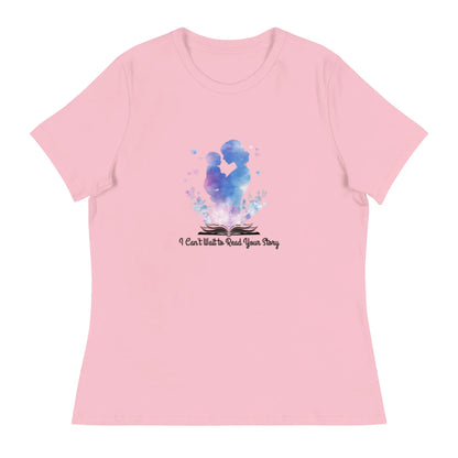 "I Can't Wait to Read Your Story" Women's Relaxed Bookishly T-Shirt - TBRaring