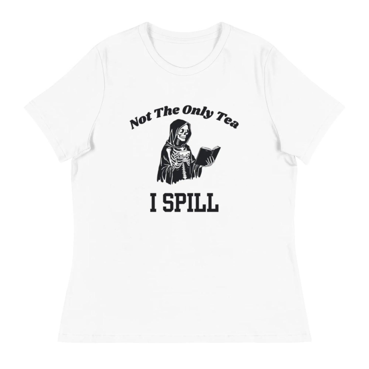 Bookish Goods "Not The Only Tea I Spill" Women's Relaxed T-Shirt - TBRaring
